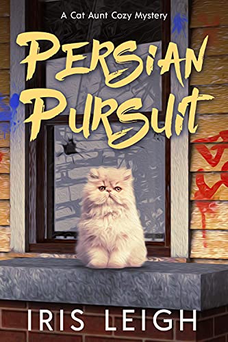 Persian Pursuit (A Cat Aunt Cozy Mystery, #3)