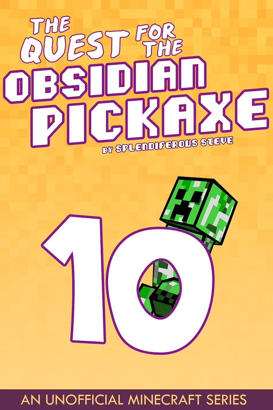 The Quest for the Obsidian Pickaxe 10: An Unofficial Minecraft Book (Kindle Edition)