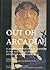 Out of Arcadia: Classics and Politics in the Age of Burckhardt, Nietzsche and Wilamowitz