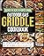 GAS GRIDDLE COOKBOOK by Peter Steak