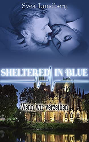 Sheltered in blue: Wenn wir verzeihen (Kindle Edition)