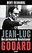 Jean-Luc Godard: Der permanente Revolutionär. Biografie