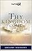 Thy Kingdom Come, Volume 4:...