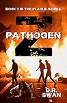 Pathogen Z (The Z Plague Series Book 2) Pathogen Z (The Z Plague Series Book 2)