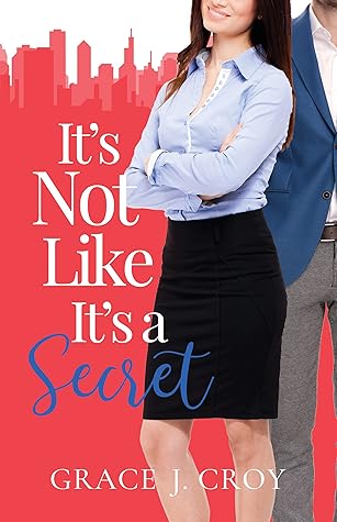 It's Not Like It's a Secret (It Must Be Love #1)