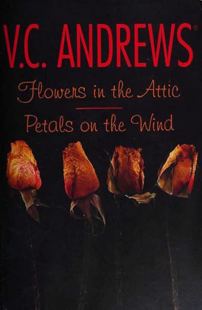 Flowers in the Attic / Petals on the Wind (Dollanganger, #1-2)
