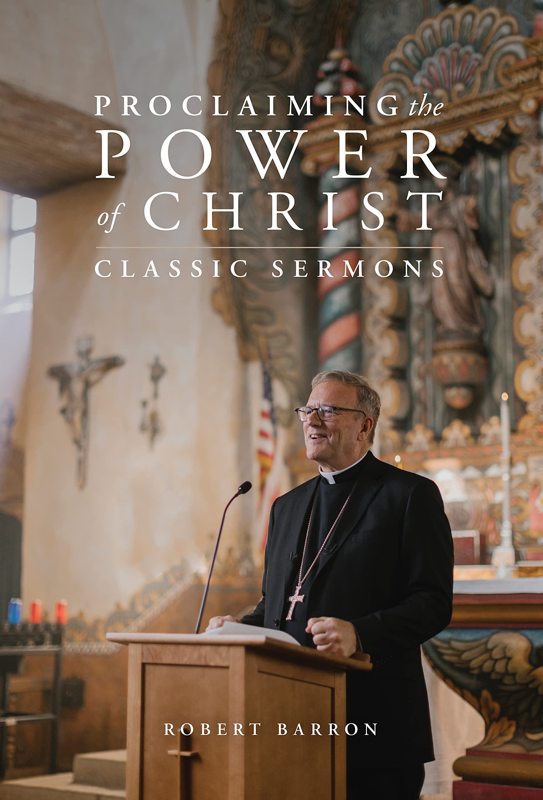 Proclaiming the Power of Christ: Classic Sermons (Kindle Edition)