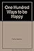 One Hundred Ways to be Happy