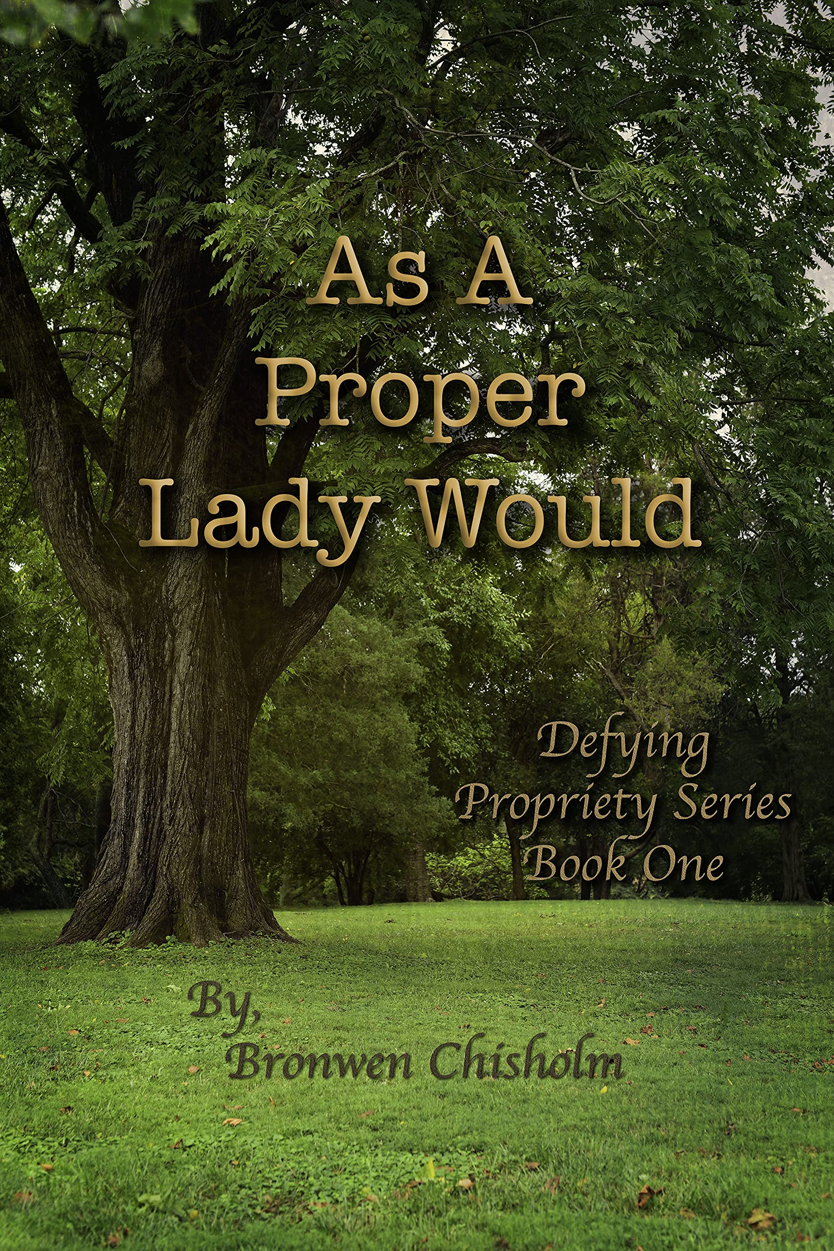 As a Proper Lady Would: A Pride & Prejudice Variation (Defying Propriety Book 1)