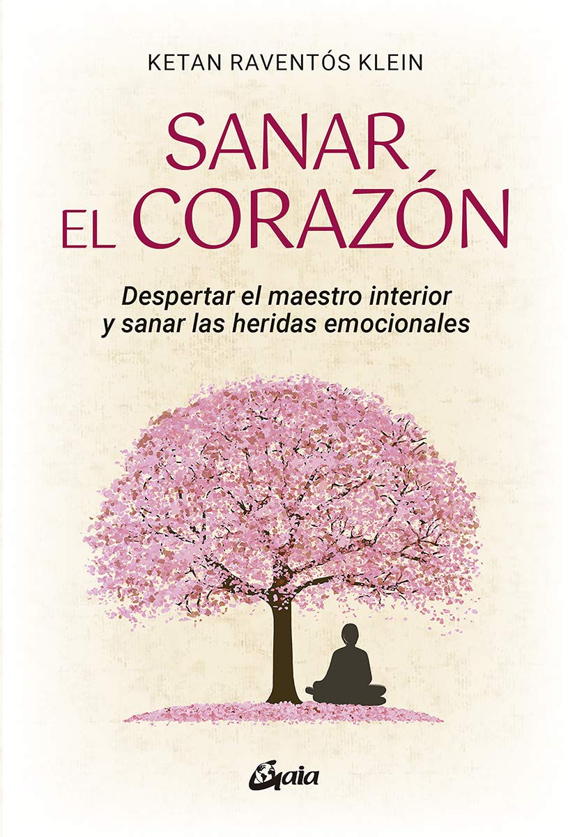 Sanar el corazón: Despertar el maestro interior y sanar las heridas emocionales (Psicoemoción) (Spanish Edition)