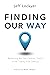 Finding Our Way: Reclaiming...