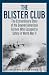 The Blister Club: The Extraordinary Story of the Downed American Airmen Who Escaped to Safety in World War II