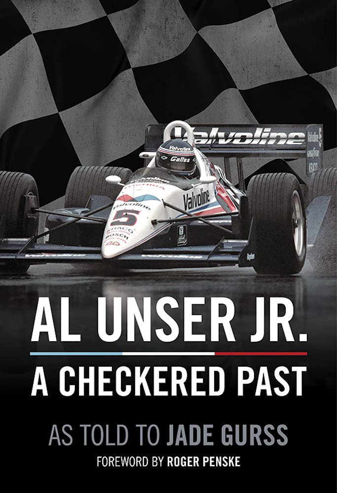 Al Unser Jr: A Checkered Past (Kindle Edition)