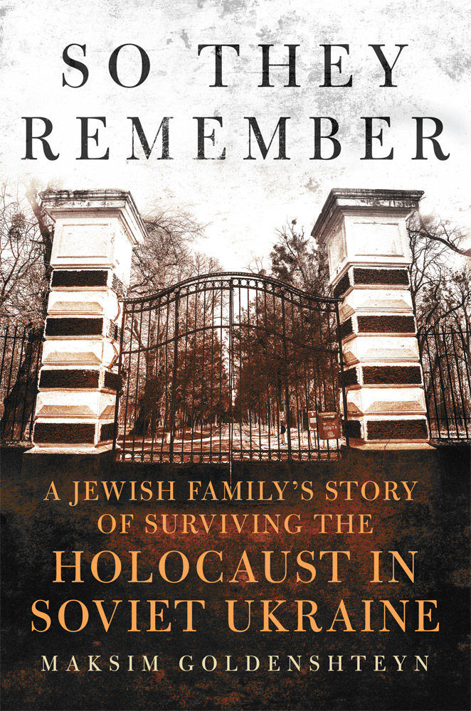 So They Remember: A Jewish Family's Story of Surviving the Holocaust in Soviet Ukraine (Paperback)