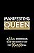 Manifesting Queen: 25 Women...