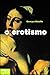 O Erotismo by Georges Bataille