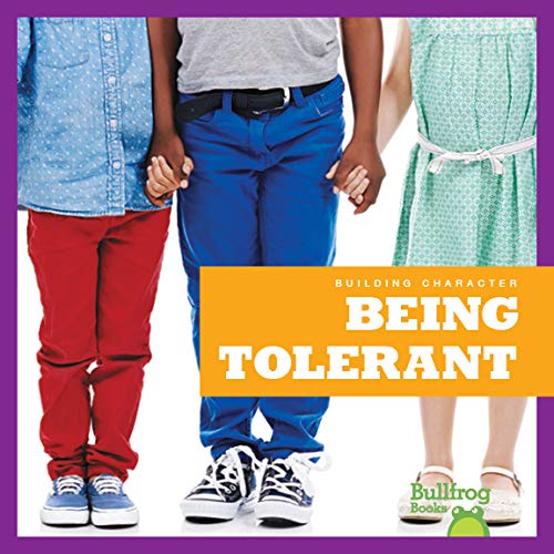 Being Tolerant (Bullfrog Books: Building Character)