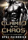Book cover for Claimed in the Chaos (Volxek Shifters, #1)