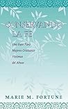 Conservando La Fe: Una Guia Para Mujeres Cristianas Victimas del Abuso (Spanish Edition) Conservando La Fe: Una Guia Para Mujeres Cristianas Victimas del Abuso (Spanish Edition)