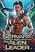 Servant for an Alien Leader (Intergalactic Exchange Program, #8)