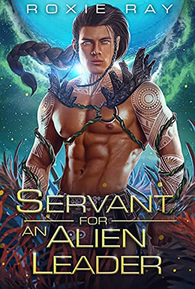 Servant for an Alien Leader (Intergalactic Exchange Program, #8)