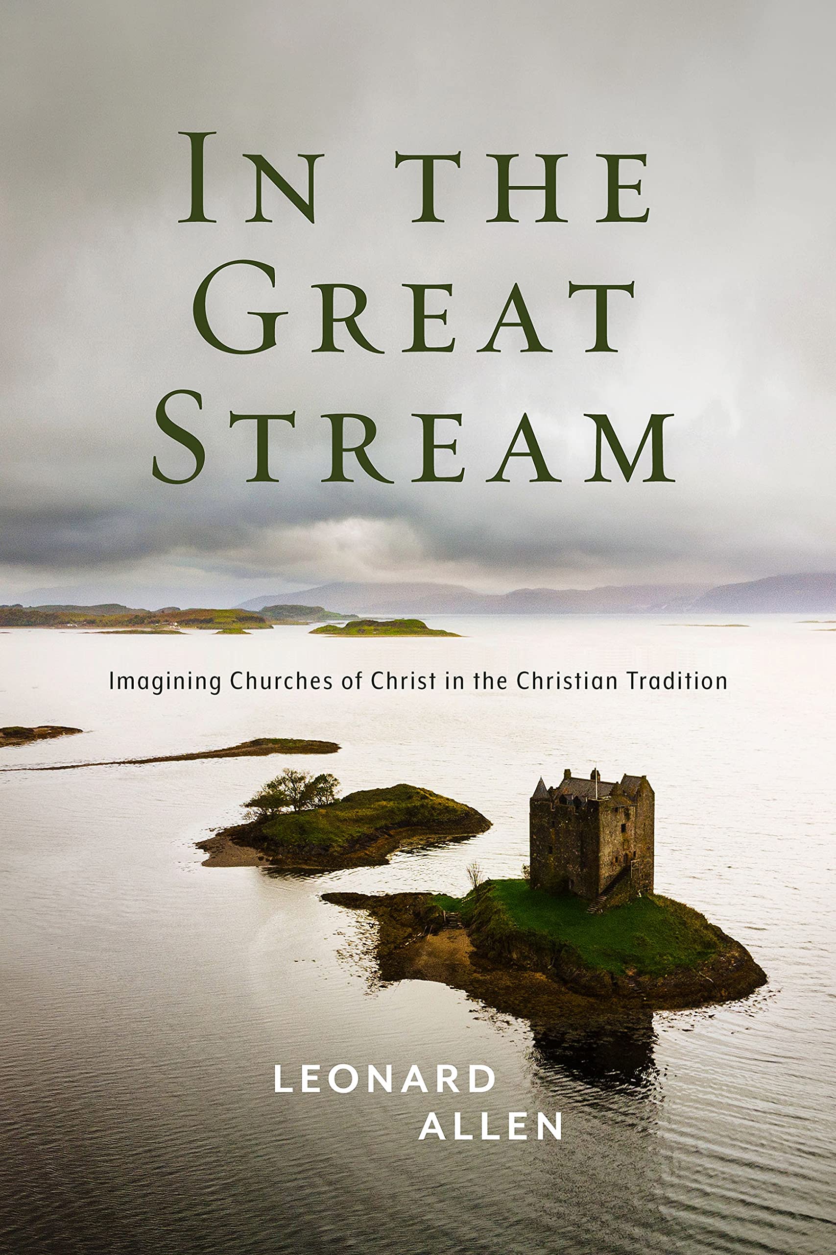 In the Great Stream: Imagining Churches of Christ in the Christian Tradition (Paperback)