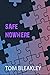 Safe Nowhere