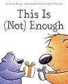 This Is Not Enough