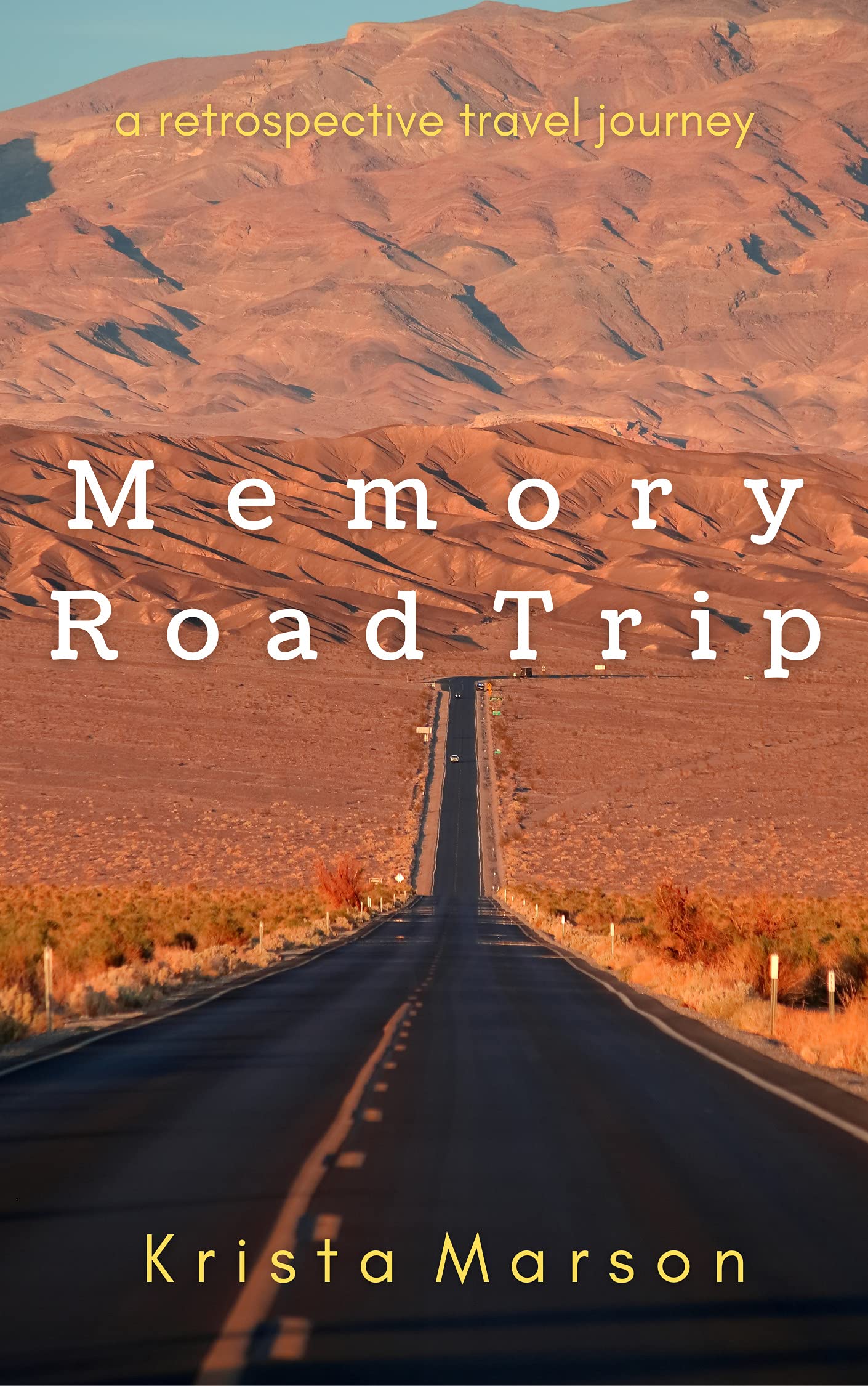 Memory Road Trip: A Retrospective Travel Journey (Kindle Edition)
