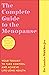 Complete Guide To The Menopause