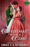 Christmas with a Czar by Emily E.K. Murdoch