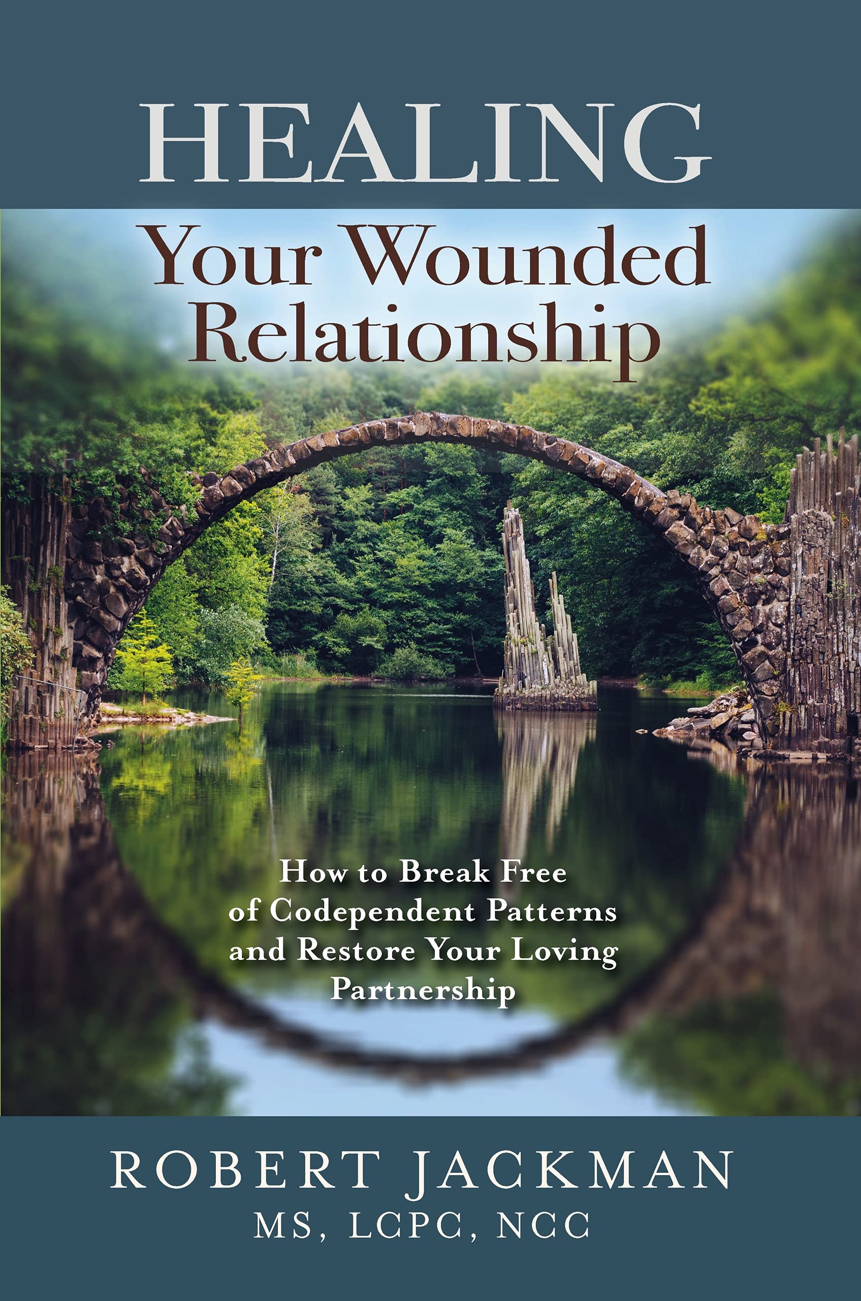 Healing Your Wounded Relationship: How to Break Free of Codependent Patterns and Restore Your Loving Partnership (Kindle Edition)