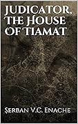 Judicator, The House Of Tiamat