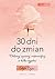 30 dni do zmian. Dokonaj życiowej metamorfozy w kilka tygodni