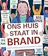Ons huis staat in brand  by Jeanette Winter