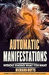 Automatic Manifestations: Without Stating What You Want
