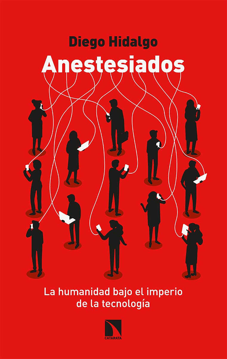Anestesiados: La humanidad bajo el imperio de la tecnología (Paperback)