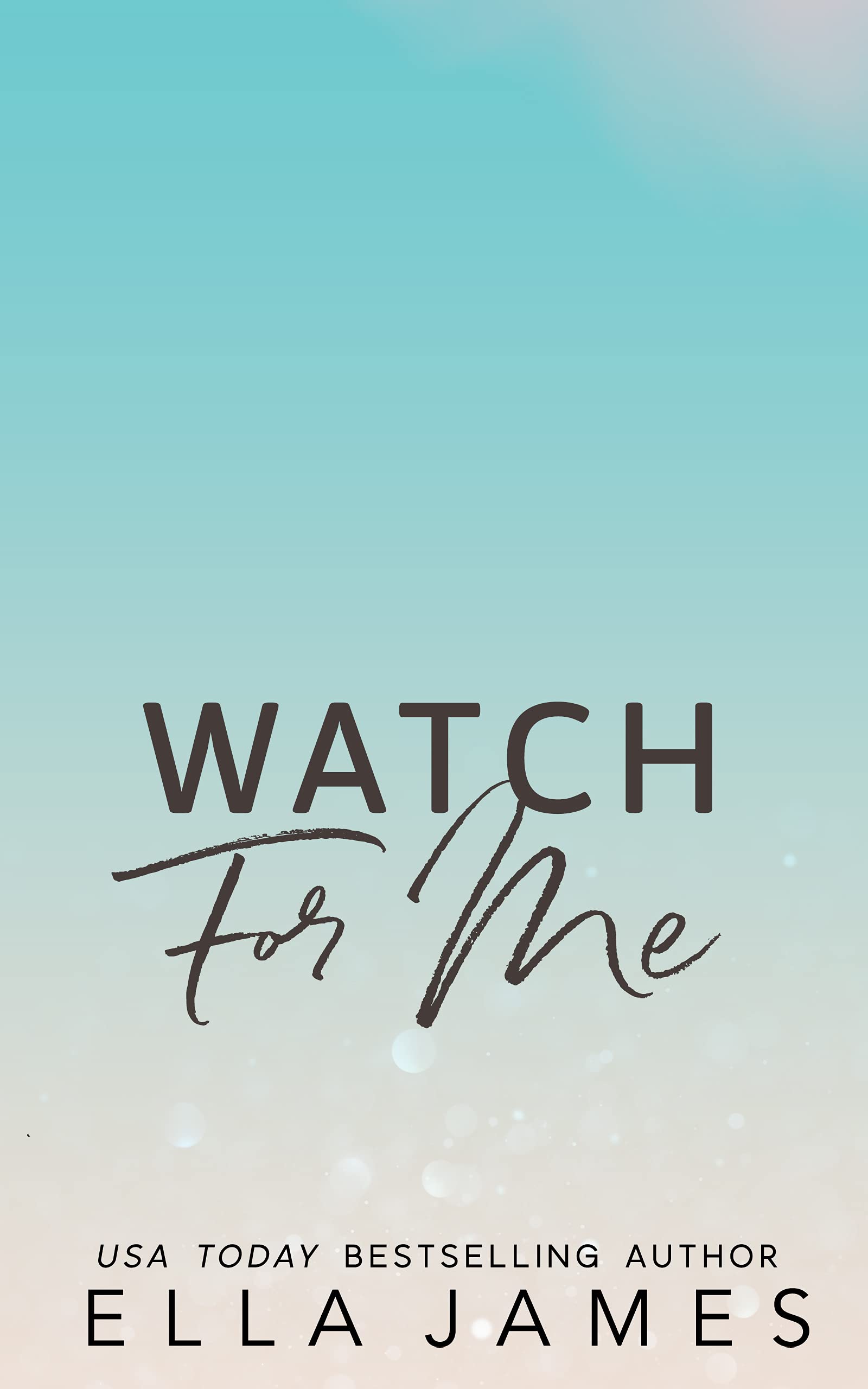 Watch for Me (Kindle Edition)