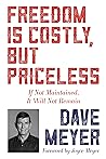 Freedom Is Costly, But Priceless: If Not Maintained, It Will Not Remain