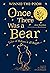 Once There Was a Bear