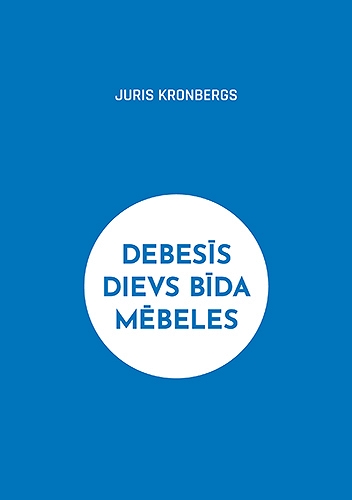 Debesīs dievs bīda mēbeles (Hardcover)