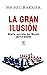 La gran ilusión. Diario secreto del Brexit (2016-2020) (Spanish Edition)