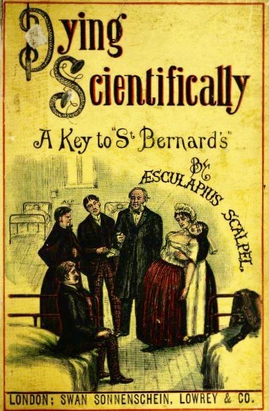Dying Scientifically: A Key to St. Bernard's, by Aesculapius Scalpel (Unknown Binding)