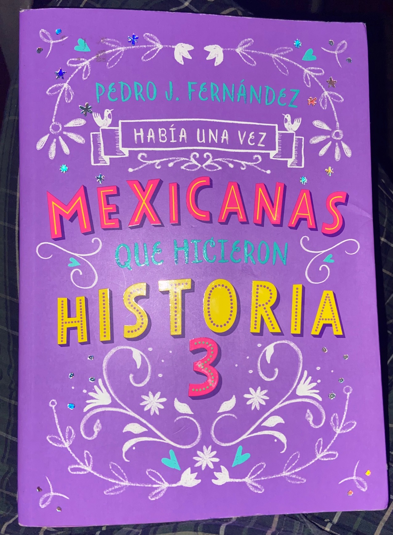 Había una vez mujeres que hicieron historia 3 (Mexicanas, #3)