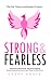 STRONG & FEARLESS by Debra Rouse