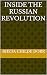 Inside the Russian Revolution by Rheta Childe Dorr