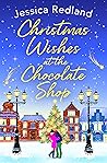 Christmas Wishes at the Chocolate Shop (Christmas on Castle Street, #1)