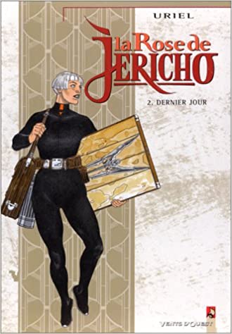 La rose de Jéricho, tome 2 : dernier jour
