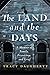 The Land and the Days: A Me...