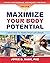 Maximize Your Body Potential by Joyce D. Nash